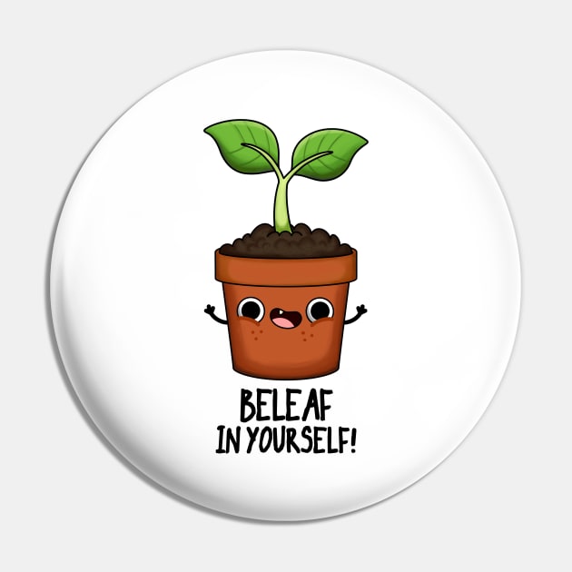 Beleaf In Yourself Funny Plant Pun Pin by punnybone