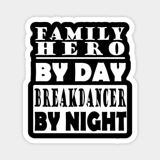 Breakdance dad funny saying costume carnival Magnet