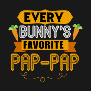 MENS EVERY BUNNYS FAVORITE PAP-PAP SHIRT CUTE EASTER GIFT T-Shirt