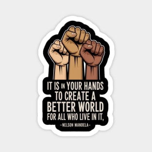 Create a better world - Nelson Mandela Magnet
