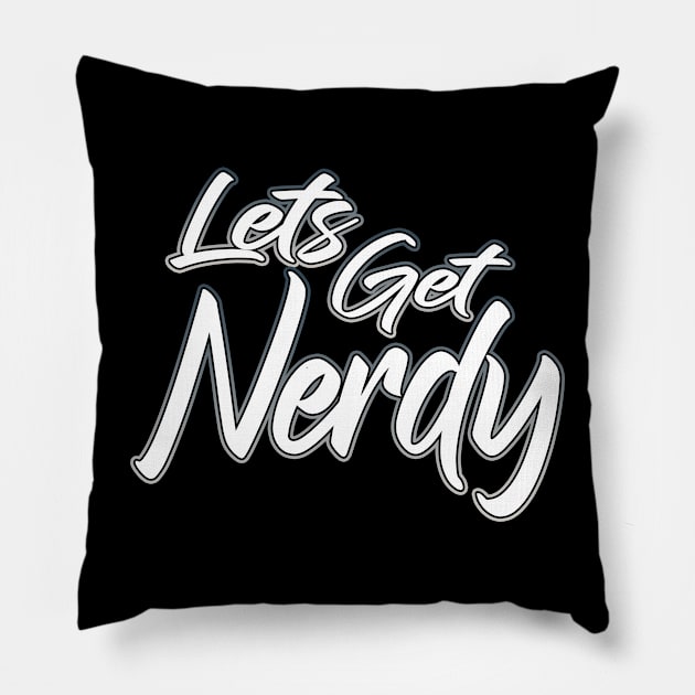 Lets Get Nerdy grey Pillow by Shawnsonart