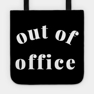 Out of Office Slogan Design. Funny Working From Home Quote. Going on Vacation make sure to put your Out of Office On. Tote