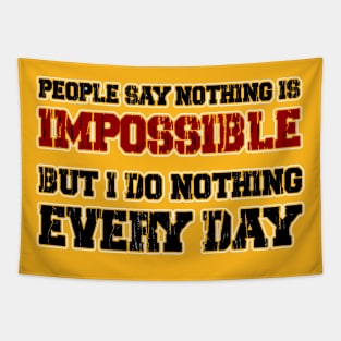 people say nothing is impossible Tapestry