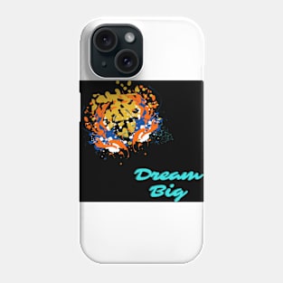 dream big Phone Case