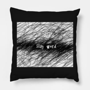 Stay Weird Pillow