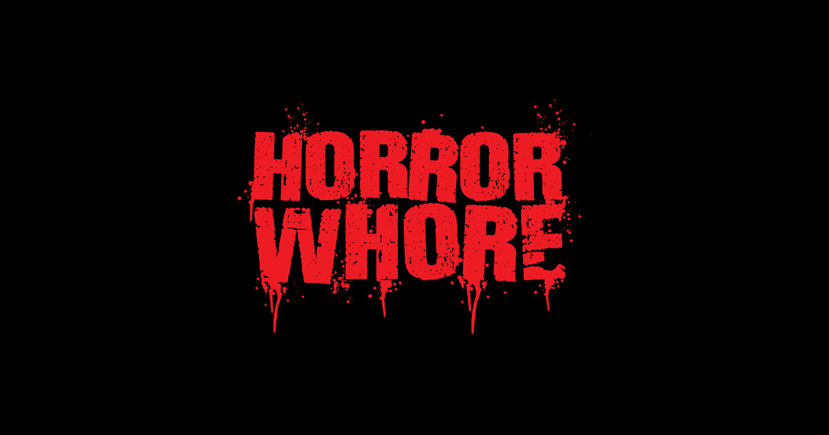 Horror Whore - Horror Fan - Sticker | TeePublic
