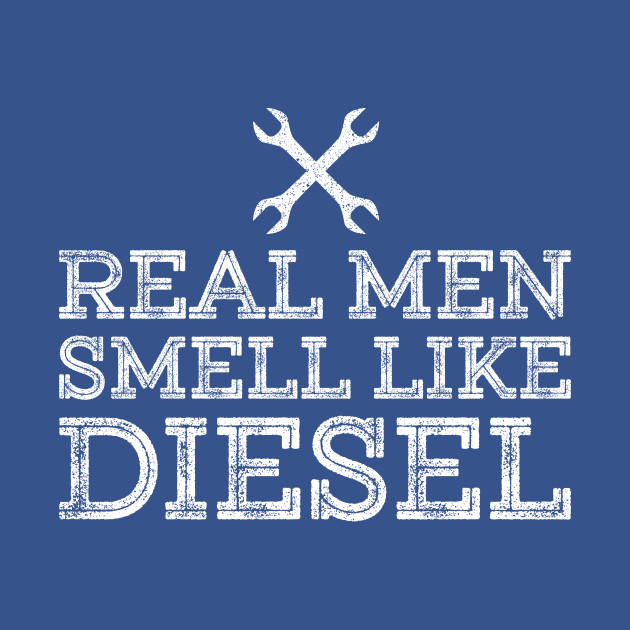 Disover Real Men Smell Like Diesel - mechanic - Mechanic - T-Shirt