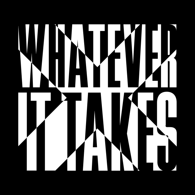 Whatever It Takes by snapoutofit