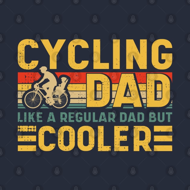 Cycling Dad Like A Regular Dad But Cooler by Meryarts