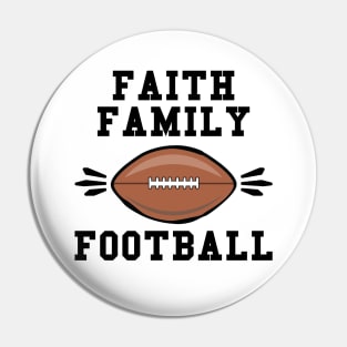 Faith Family Football Pin