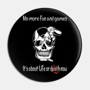 No more fun and games Pin