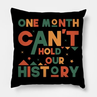 One Month Cant Hold Our history Funny black history month 2022 Gift Pillow