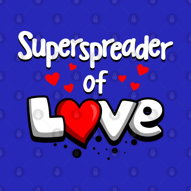 Superspreader of Love by Originals by Boggs Nicolas