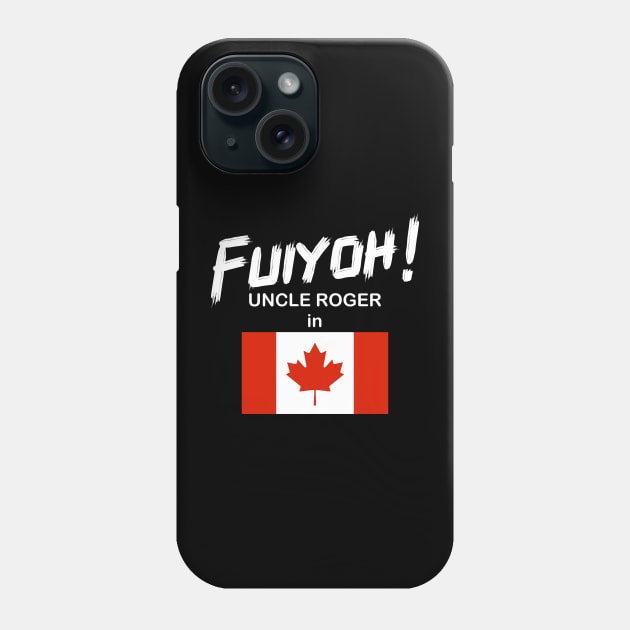 Uncle Roger World Tour - Fuiyoh - Canada Phone Case by kimbo11