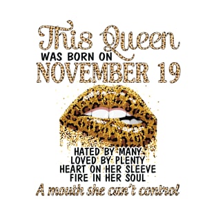 This Queen Was Born On November 19 Happy Birthday To Me You Grandma Mother Aunt Sister Wife Daughter T-Shirt