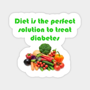 Diet is the perfect solution to treat diabetes Magnet