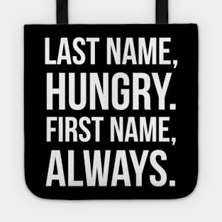 Last Name Hungry First Name Tote