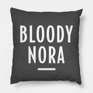 Bloody Nora - Retro Funny Message Pillow