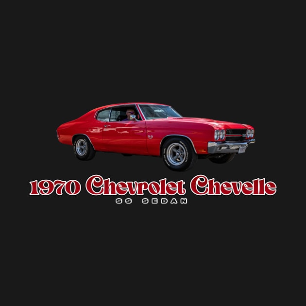 1970 Chevrolet Chevelle SS Sedan by Gestalt Imagery