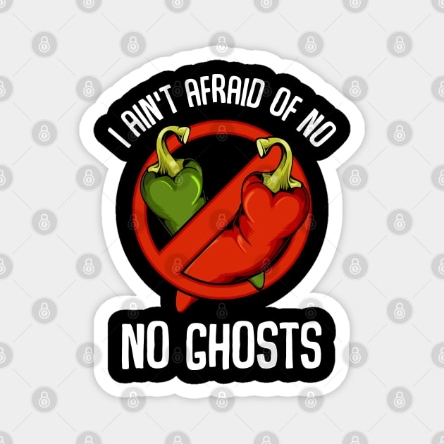 Chilis - I Ain't Afraid Of No Ghosts - Spicy Chili Pepper Magnet by Lumio Gifts