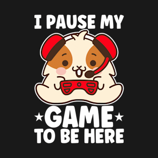I Pause My Game To Be Here - Cute Guinea Pig, Funny Gamer T-Shirt