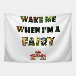 Wake me when I'm a Fairy - cute fairy letters magical word art design Tapestry