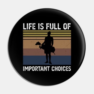 Life Is Full Of Important Choices life is full of important choices guita Pin