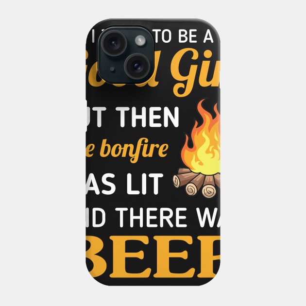 I Tried To Be A Good Girl But The The Bonfire Was Lit Shirt Phone Case by Simpsonfft