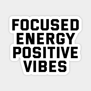 Focused Energy Positive Vibes Magnet