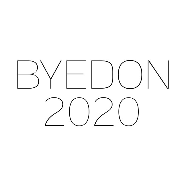 Disover BYEDON 2020 - Byedon 2020 Joe Biden 2020 - T-Shirt