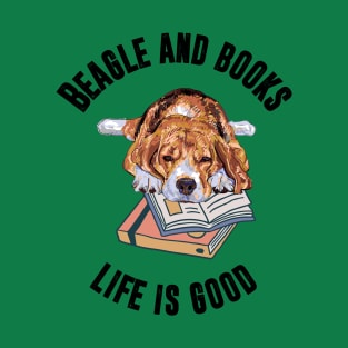 Beagle and books life is good T-Shirt