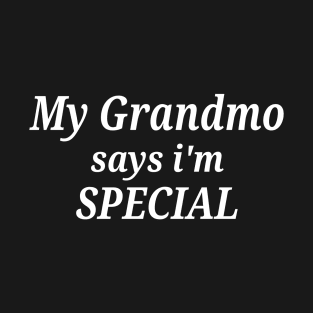 My Grandma says i'm Special T-Shirt