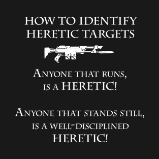 How To Identify Heretic Targets T-Shirt