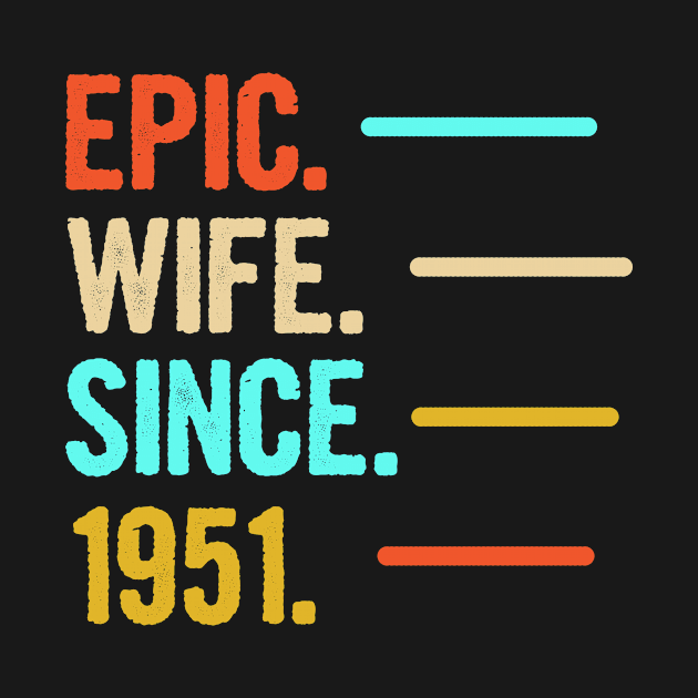 69th Wedding Anniversary Gift Epic Wife Since 1951 by divawaddle