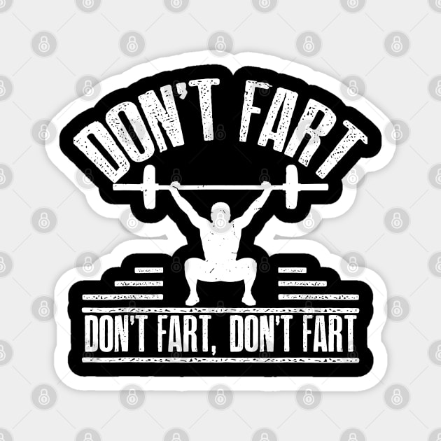 Don't Fart Funny Fitness Gym Workout Magnet by luckyboystudio