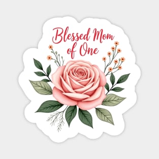 Blessed mom of one - Mom tshirt Magnet