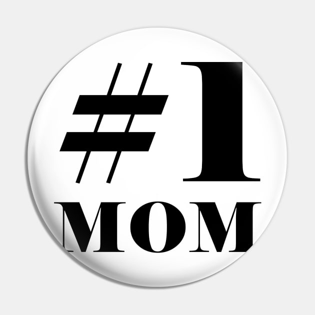 #1 Mom Number One Bold Black Pin by sezinun