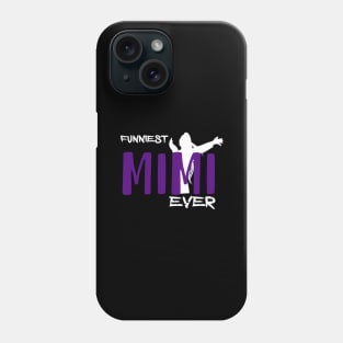 FUNNIEST MIMI EVER Phone Case