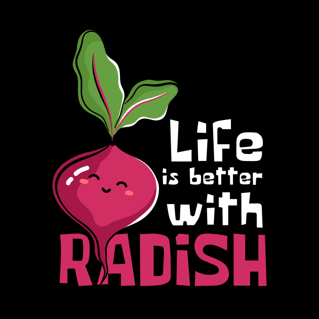 Radishingly Good: Life Is Better with Radish by DesignArchitect