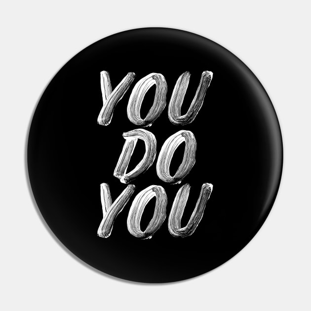 You Do You Pin by MotivatedType