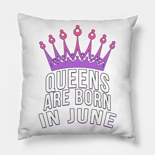 Queens are born in June Pillow