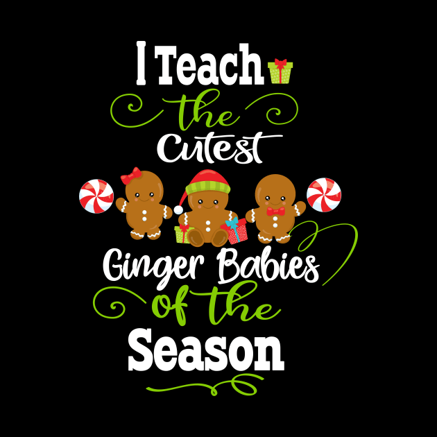 Christmas Teachers Holiday I Teach The Cutest Ginger Babies by Kimmicsts