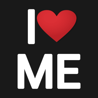 I love me T-Shirt