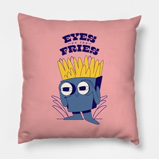 Eyes on the fries Pillow