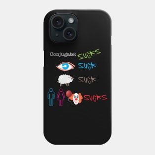 Conjugate: Sucks Phone Case