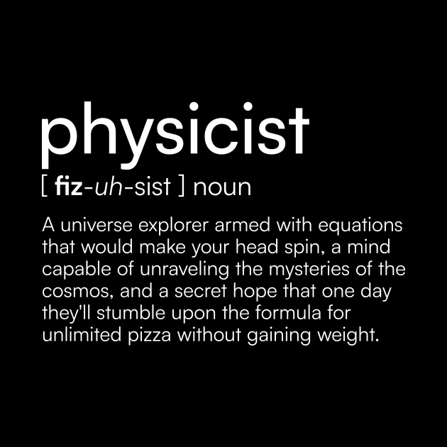 Physicist Definition by Merchgard