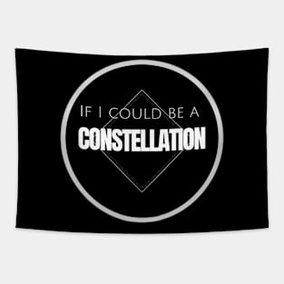 If I could be a constellation Tapestry