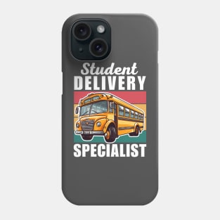 Studenet Delivery Specialist Funny School Bus Driver Dad Birthday Gift Phone Case