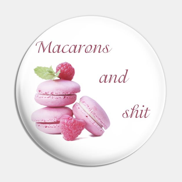 Macarons and Shit Pin by puellaignava