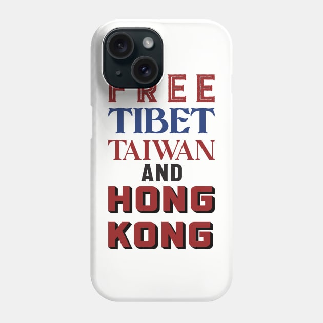 Free Tibet Taiwan and Hong Kong Phone Case by blackjackdavey